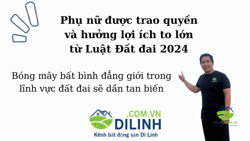 Phụ nữ được hưởng lợi khi Luật Đất đai 2024 có hiệu lực