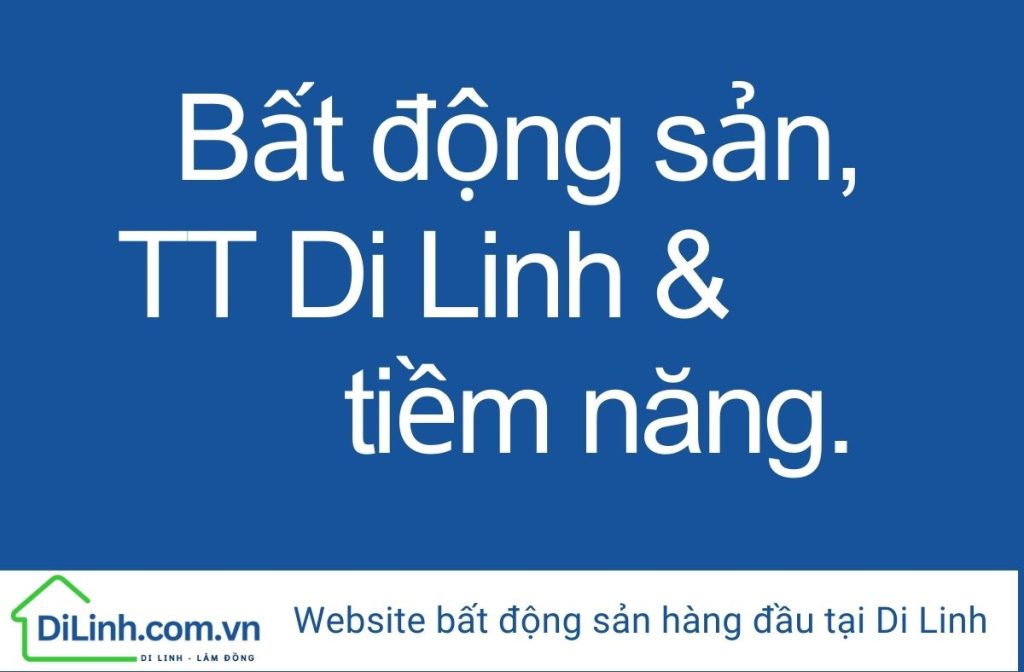 bat dong san thi tran Di Linh