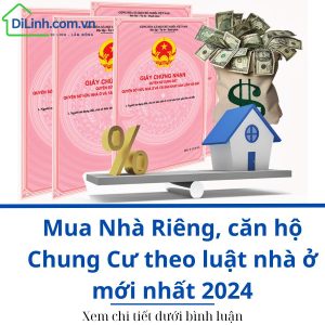 Mua Nhà Riêng, căn hộ Chung Cư theo luật nhà ở mới nhất 2024 (1)