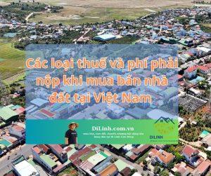 Cac loai thue va phi phai nop khi mua ban nha dat tai Viet Nam