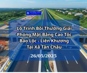 Lộ Trình Bồi Thường Giải Phóng Mặt Bằng Cao Tốc Bảo Lộc - Liên Khương Tại Xã Tân Châu