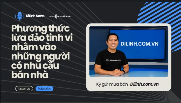 Phương thức lừa đảo tinh vi nhằm vào những người có nhu cầu bán nhà