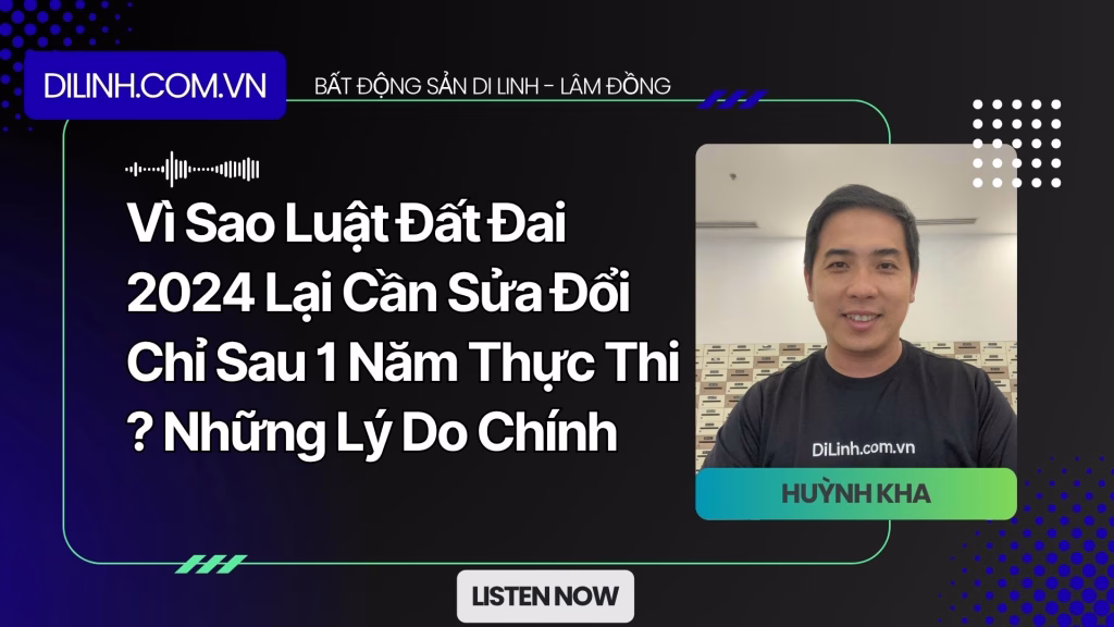 Vì Sao Luật Đất Đai 2024 Lại Cần Sửa Đổi Chỉ Sau 1 Năm Thực Thi? Những Lý Do Chính
