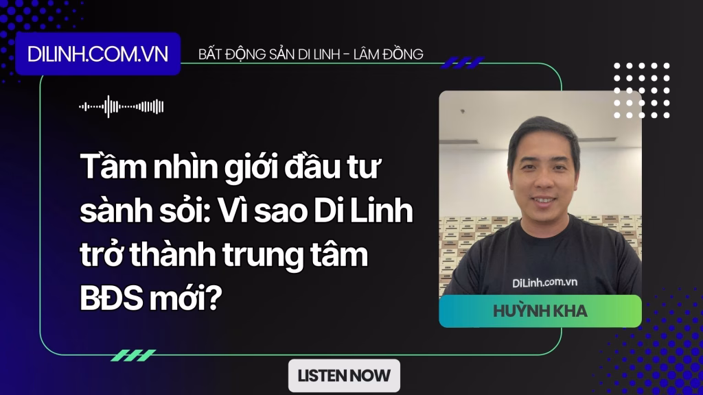 Tầm nhìn giới đầu tư sành sỏi: Vì sao Di Linh trở thành trung tâm BĐS mới?