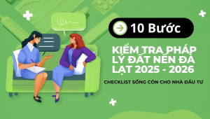 10 Bước Kiểm Tra Pháp Lý Đất Nền Đà Lạt 2025: Checklist Sống Còn Cho Nhà Đầu Tư