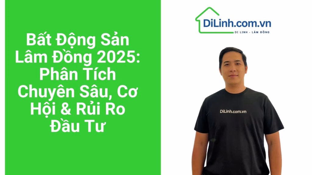 Bất Động Sản Lâm Đồng 2025: Phân Tích Chuyên Sâu, Cơ Hội & Rủi Ro Đầu Tư